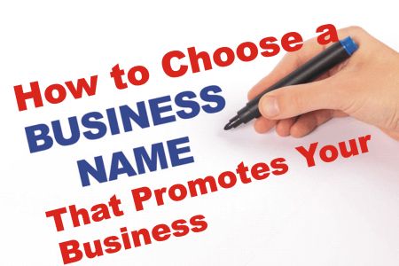 How to Choose a Business Name That Promotes Your Business - 4 Essential Tips